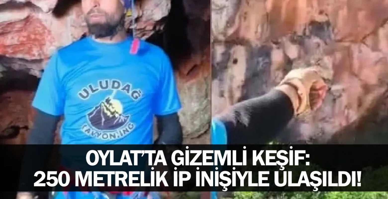 Oylat’ta Gizemli Keşif: 250 Metrelik İp İnişiyle Ulaşıldı!