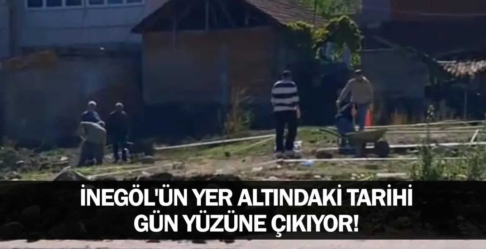 İnegöl'ün yer altındaki tarihi gün yüzüne çıkıyor!