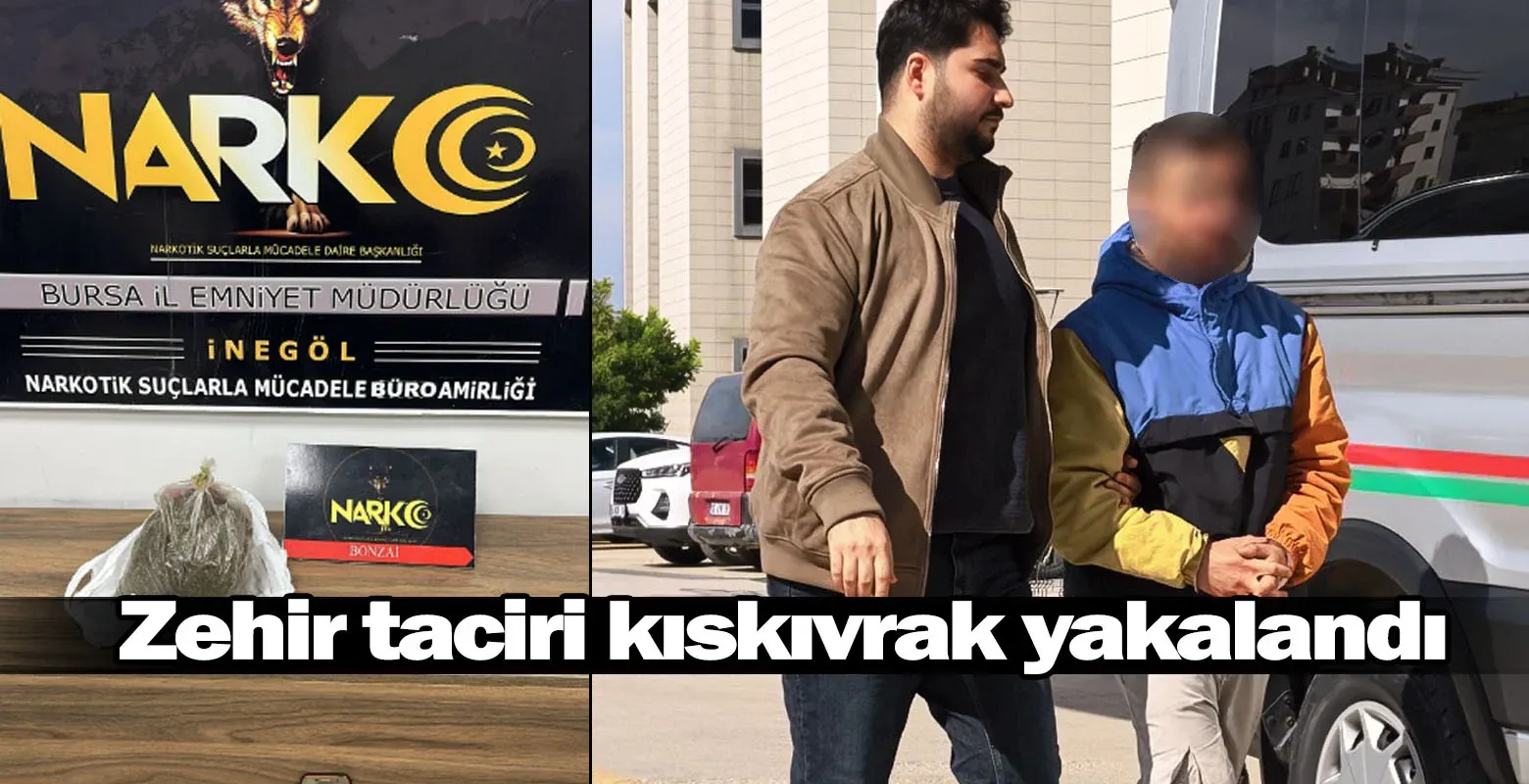 İnegöl'de zehir taciri kıskıvrak yakalandı
