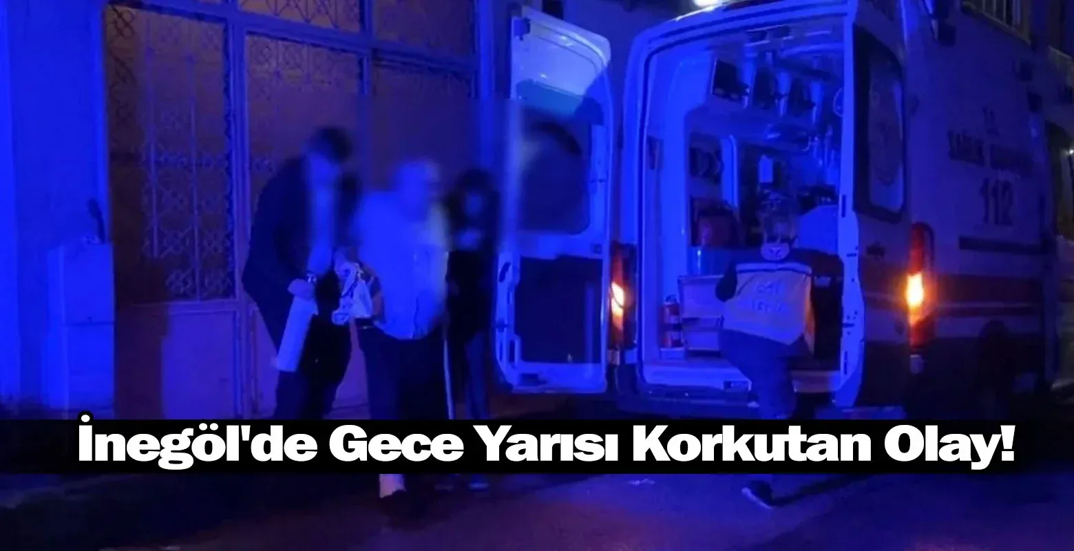 ​İnegöl'de Gece Yarısı Korkutan Olay!
