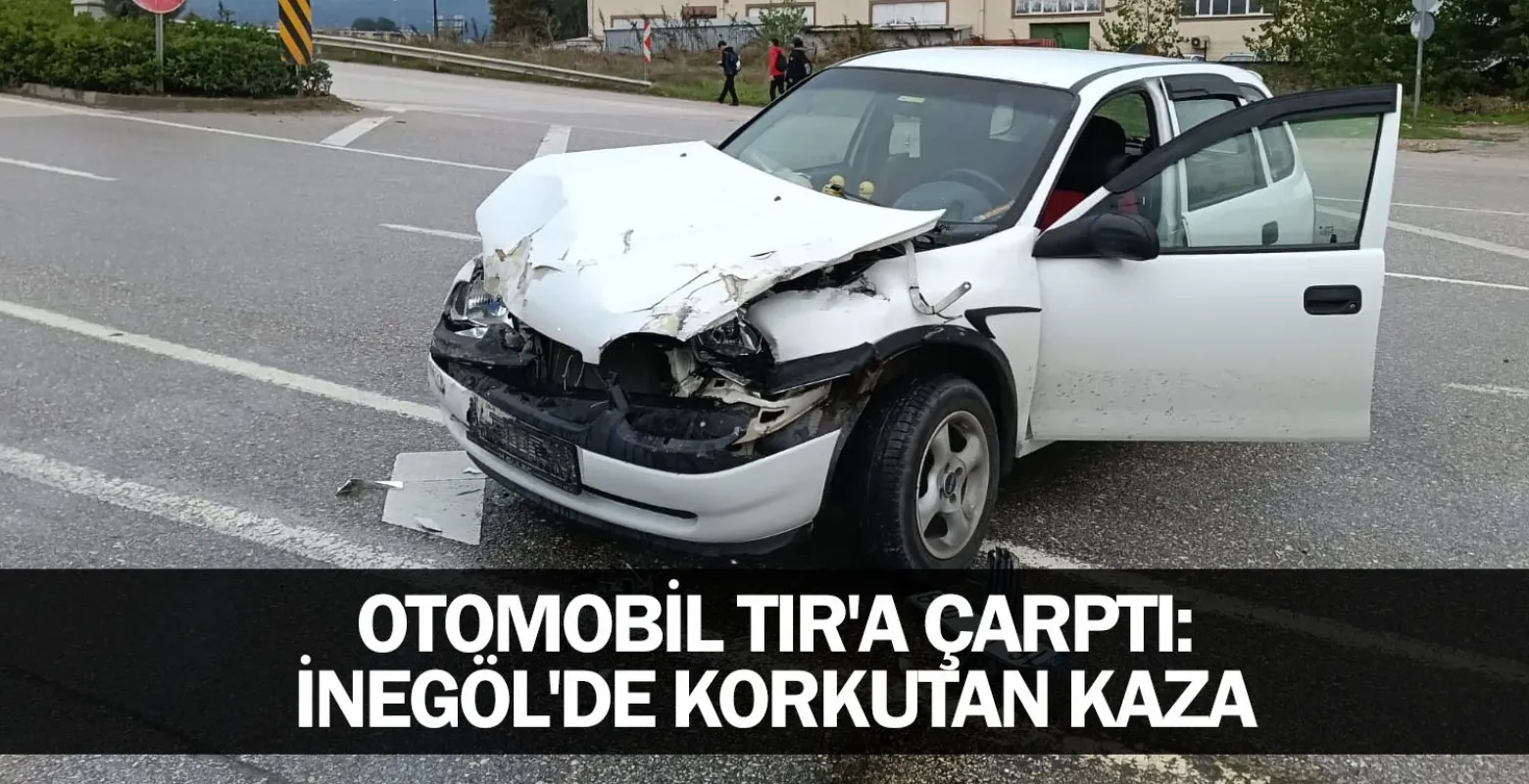 Otomobil TIR'a Çarptı: İnegöl'de Korkutan Kaza