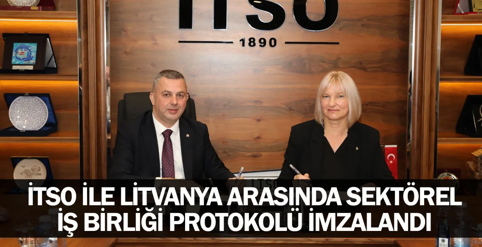 İTSO ile Litvanya Arasında Sektörel İş Birliği Protokolü İmzalandı