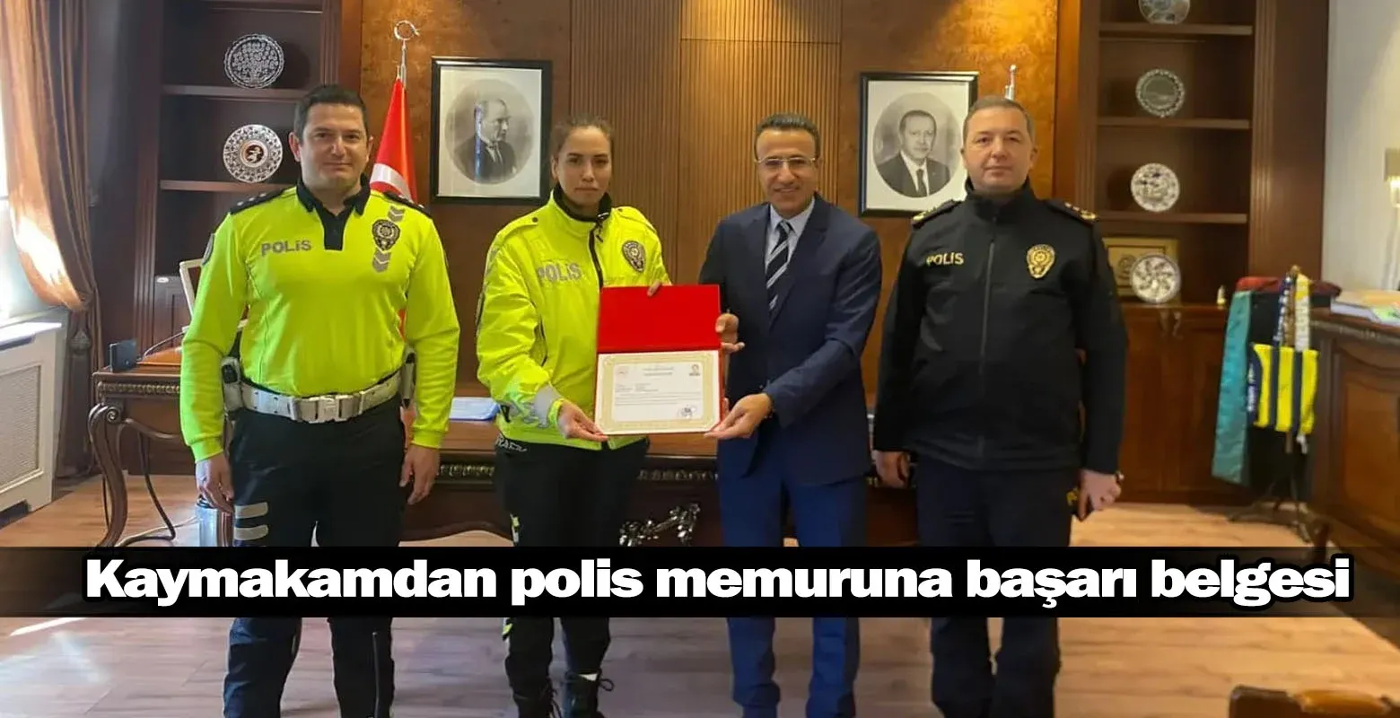Kaymakamdan polis memuruna başarı belgesi