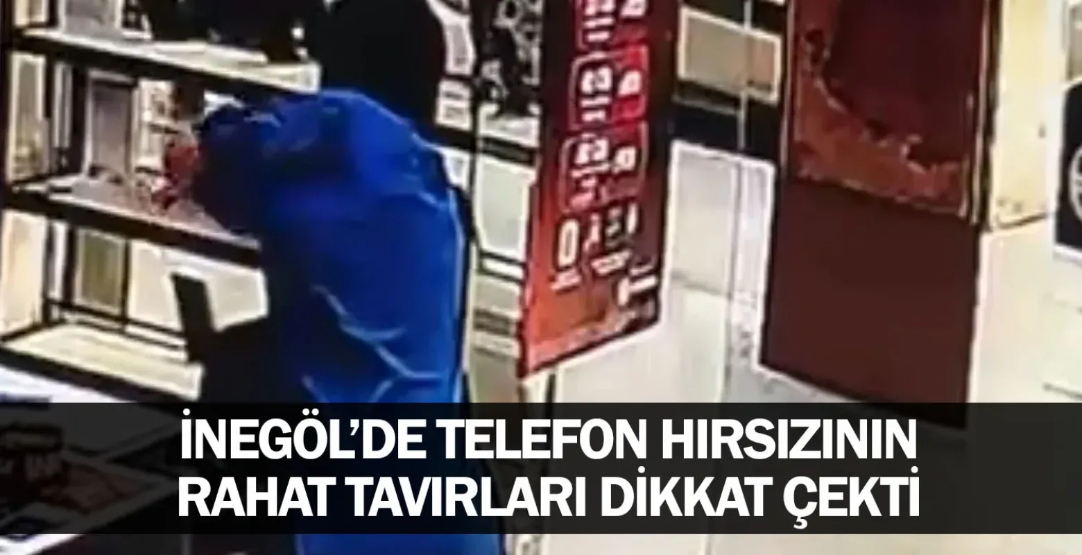 İnegöl’de telefon hırsızının rahat tavırları dikkat çekti