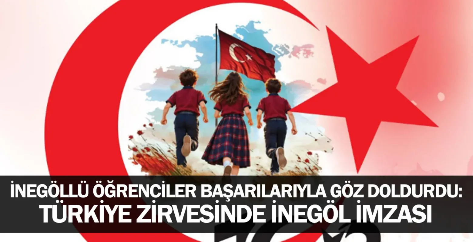 ​İnegöllü Öğrenciler Başarılarıyla Göz Doldurdu: Türkiye Zirvesinde İnegöl İmzası