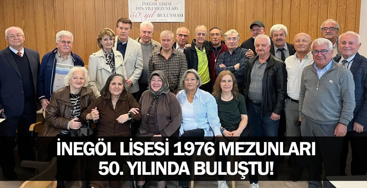 ​Yarım Asırlık Vefa: İnegöl Lisesi 1976 Mezunları 50. Yılında Buluştu!