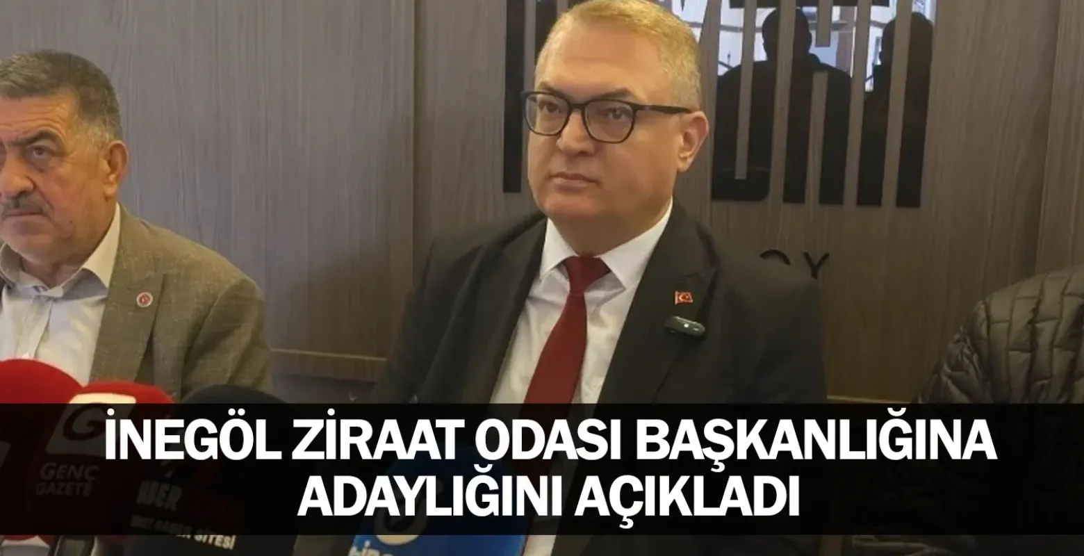 Hüseyin Kahraman, İnegöl Ziraat Odası Başkanlığına adaylığını açıkladı