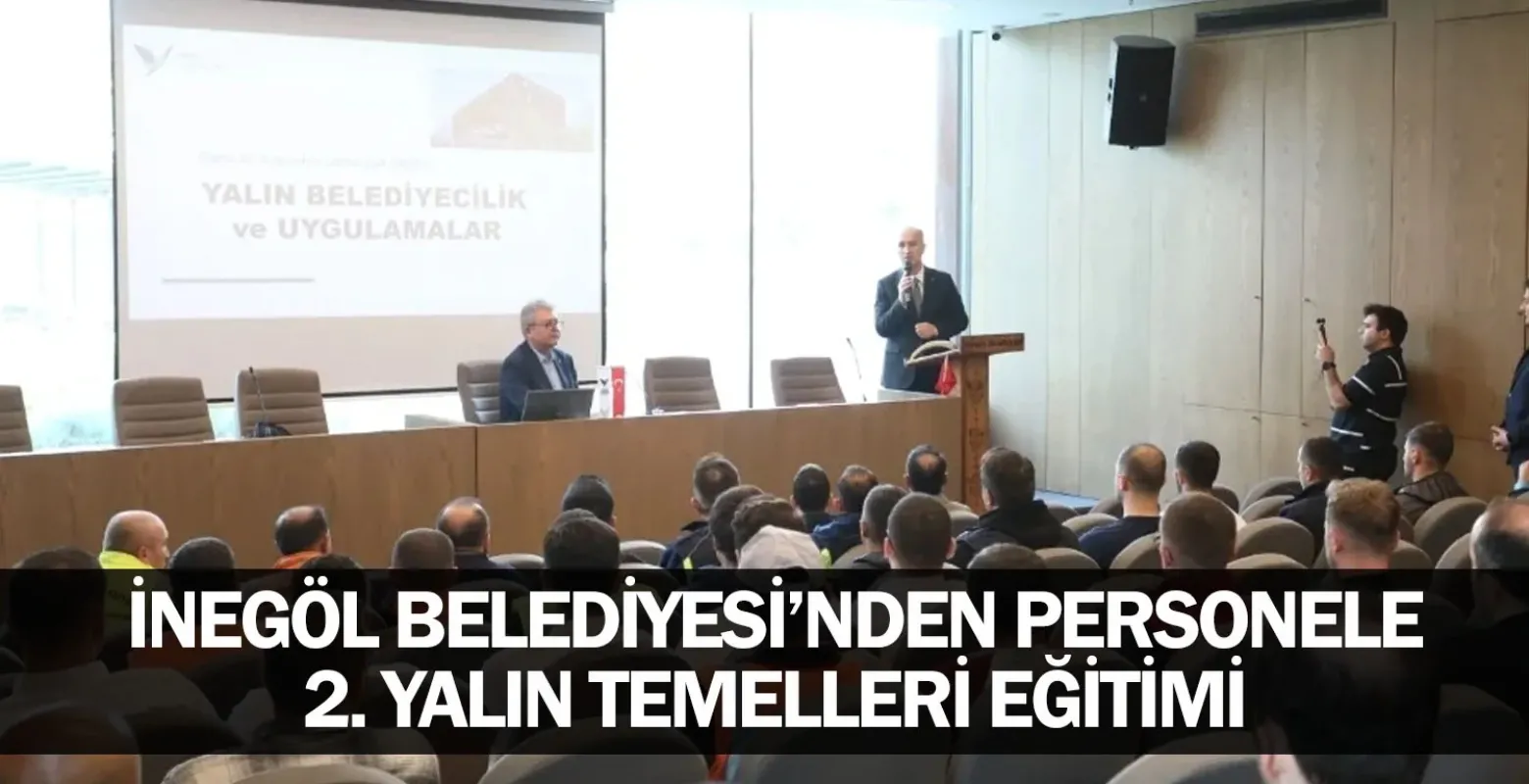 İnegöl Belediyesi’nden Personele 2. Yalın Temelleri Eğitimi