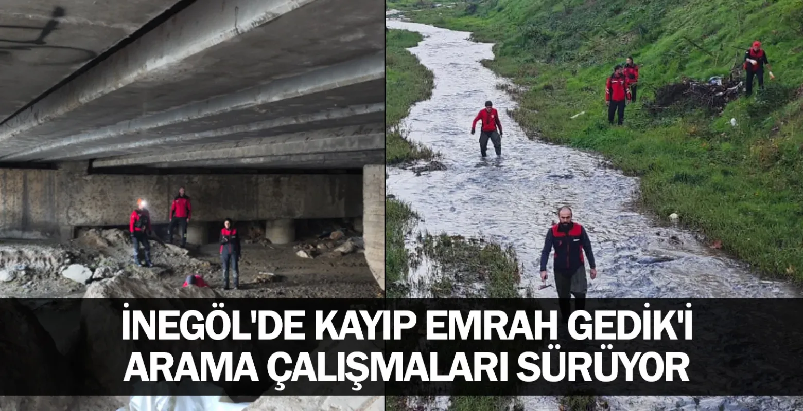 İnegöl'de kayıp Emrah Gedik'i arama çalışmaları sürüyor