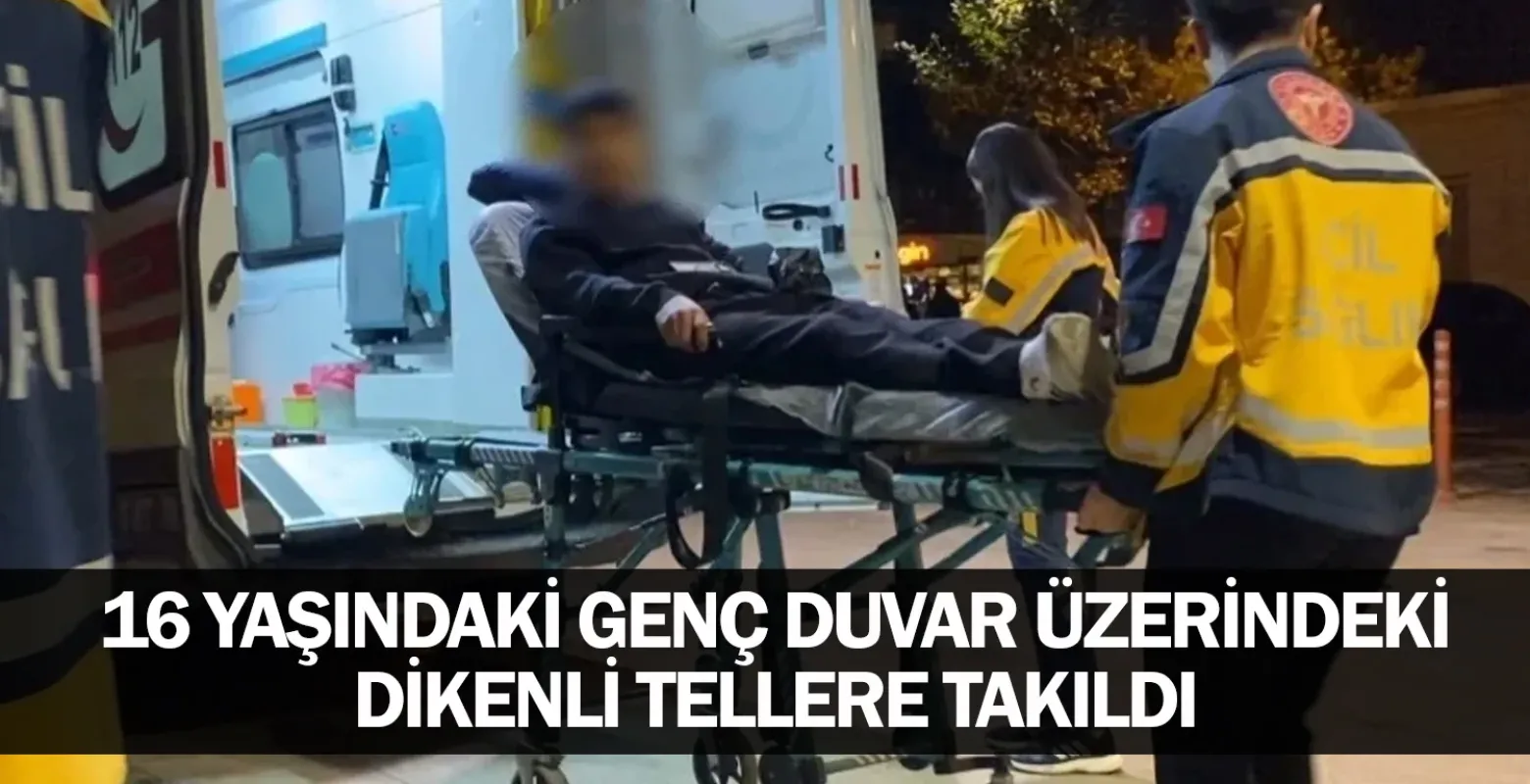 ​16 Yaşındaki Genç Duvar Üzerindeki Dikenli Tellere Takıldı