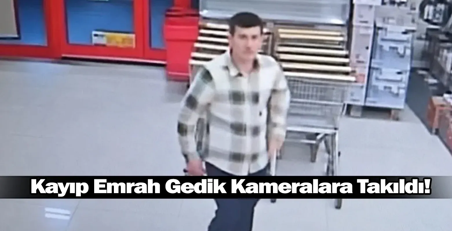 İnegöl’de Kayıp Emrah Gedik Kameralara Takıldı!