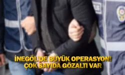 İnegöl'de büyük operasyon! Çok sayıda gözaltı var