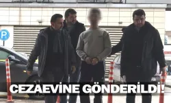Cezaevine gönderildi!