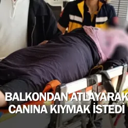 Balkondan atlayarak canına kıymak istedi