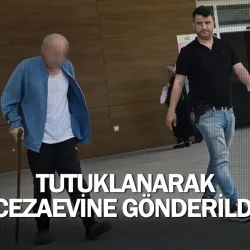 Tutuklanarak cezaevine gönderildi