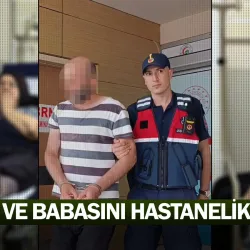 Anne ve babasını hastanelik etti!