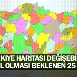 Türkiye haritası değişebilir: İşte il olması beklenen 25 ilçe!