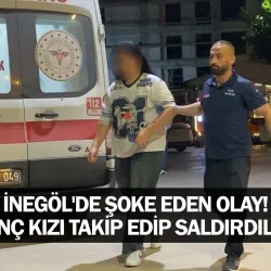 İnegöl'de Şoke Eden Olay! Genç Kızı Takip Edip Saldırdılar