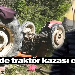 İnegöl'de traktör kazası can aldı!