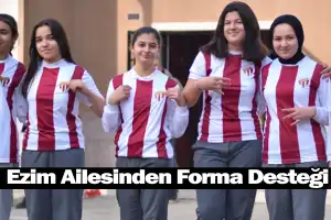 Ezim Ailesinden Forma Desteği