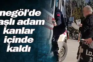 İnegöl'de yaşlı adam kanlar içinde kaldı