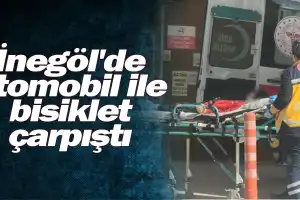 İnegöl'de otomobil ile  bisiklet çarpıştı
