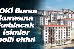 TOKİ Bursa kurasına katılacak isimler belli oldu!