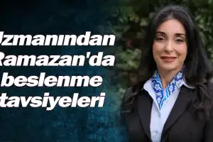 Uzmanından Ramazan'da beslenme tavsiyeleri