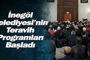 İnegöl Belediyesi’nin Teravih Programları Başladı