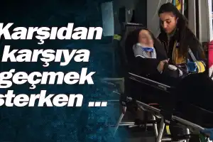 Karşıdan karşıya geçmek isterken ...