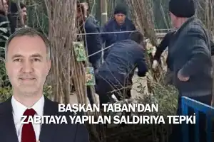 Başkan Taban'dan zabıtaya yapılan saldırıya tepki