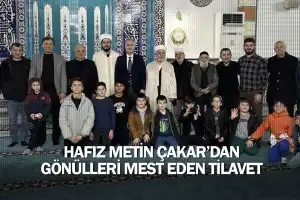Hafız Metin Çakar’dan Gönülleri Mest Eden Tilavet