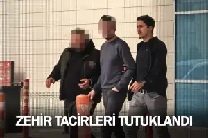 Zehir tacirleri tutuklandı