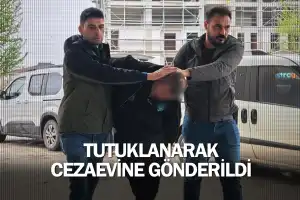 Tutuklanarak cezaevine gönderildi