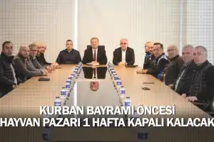 Kurban Bayramı Öncesi Hayvan Pazarı 1 Hafta Kapalı Kalacak