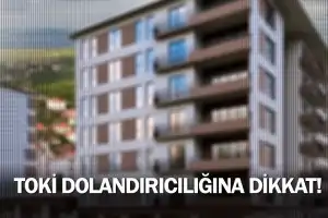 TOKİ dolandırıcılığına dikkat!