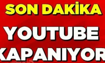 Youtube kapanıyor!