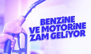 Benzin ve motorine zam geliyor