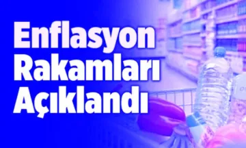 Enflasyon rakamları açıklandı