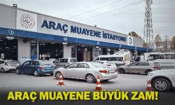 Araç muayene büyük zam
