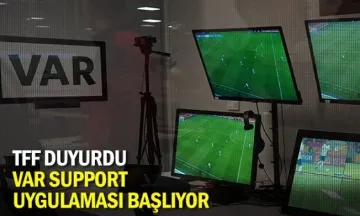TFF duyurdu: VAR SUPPORT uygulaması başlıyor