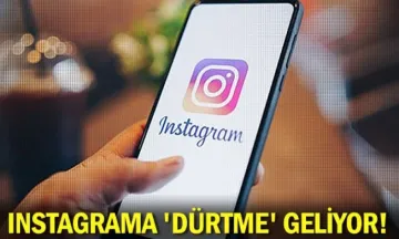 Instagrama 'dürtme' geliyor!
