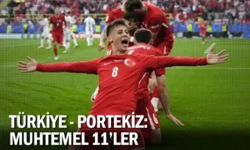 Türkiye - Portekiz: Muhtemel 11'ler