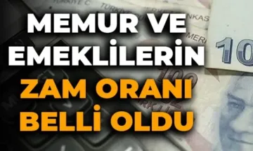 Memur ve emeklilerin zam oranı belli oldu