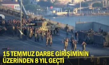 15 Temmuz darbe girişiminin üzerinden 8 yıl geçti