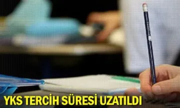YKS tercih süresi uzatıldı