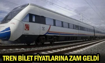 Tren bilet fiyatlarına zam geldi