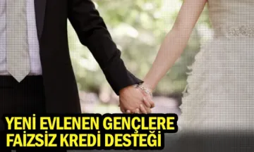 Yeni evlenen gençlere faizsiz kredi desteği