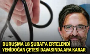 Yenidoğan Çetesi davasında ara karar: Duruşma 18 Şubat’a ertelendi