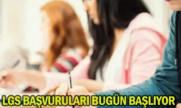 LGS başvuruları bugün başlıyor